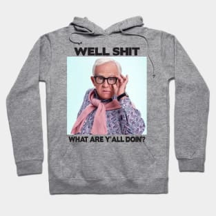 leslie jordan well shit - what are y'all doin'? Hoodie